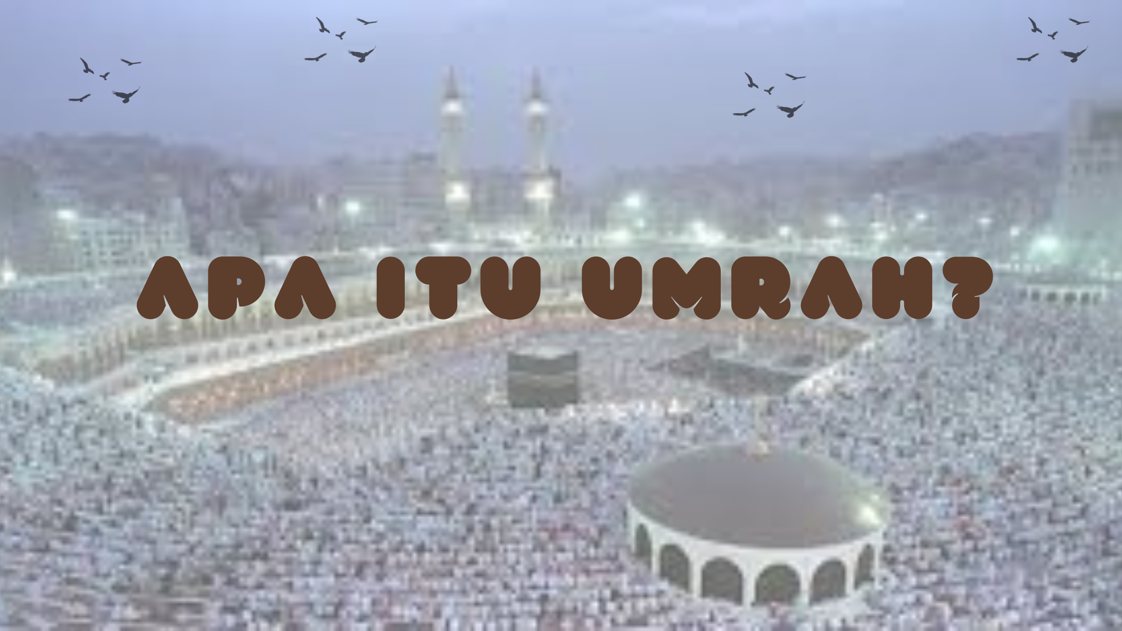 APA ITU UMRAH ?